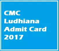 CMC Ludhiana Admit Card 2017