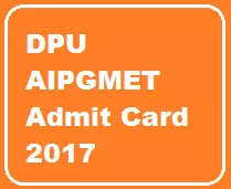DPU AIPGMET Admit Card 2017