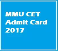 MMU CET Admit Card 2017